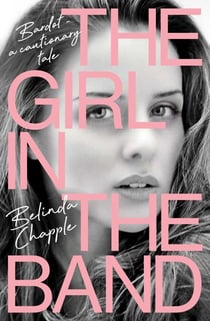 The Girl in the Band - Bardot – a cautionary tale