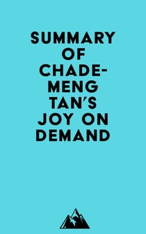 Summary of Chade-Meng Tan's Joy on Demand