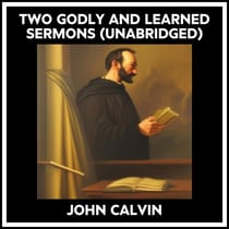 Two Godly And Learned Sermons (Unabridged)