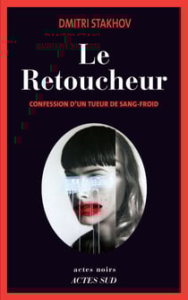 Le Retoucheur - Confession d'un tueur de sang-froid