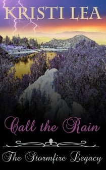 Call the Rain - The Stormfire Legacy, #1