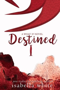 Destined Part I - The What If, #9