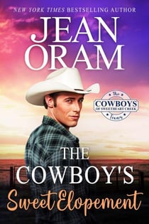 The Cowboy's Sweet Elopement - The Cowboys of Sweetheart Creek, Texas, #4