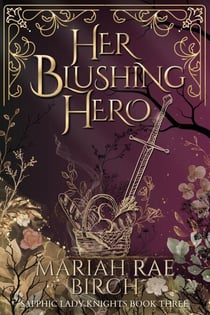 Her Blushing Hero - Sapphic Lady Knights, #3