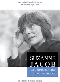 Suzanne Jacob - la pensée comme espèce menacée
