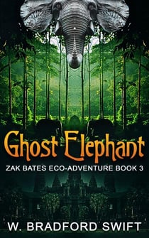 Ghost Elephant - Zak Bates Eco-adventure Series, #3