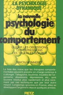 La nouvelle psychologie du comportement - Choisir son projet, structurer ses objectifs, emporter l'adhésion, persévérer jusqu'à la réalisation