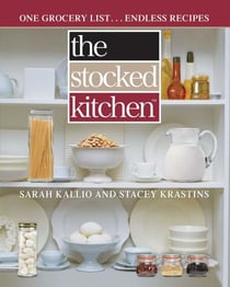 The Stocked Kitchen - One Grocery List . . . Endless Recipes