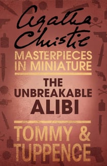The Unbreakable Alibi - An Agatha Christie Short Story