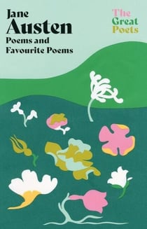 Jane Austen - Poems both inspiring and witty from the author of 'Pride and Prejudice' and 'Emma'