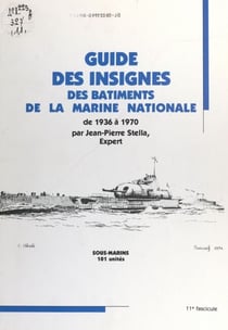 Guide des insignes des bâtiments de la Marine nationale, de 1936 à 1970 - Sous-marins, 101 unités