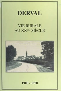 Derval des origines à nos jours - Vie rurale au XXe siècle, 1900-1950