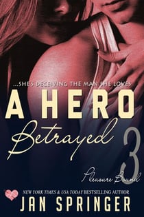 A Hero Betrayed - Pleasure Bound, #3