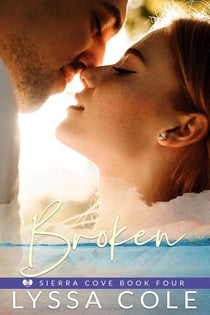 Broken - Sierra Cove Series, #4