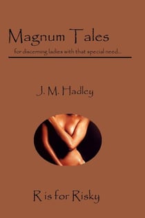 Magnum Tales ~ R is for Risky - Magnum Tales, #18