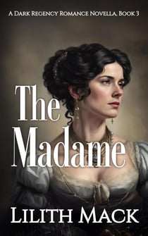 The Madame: A Dark Regency Romance - The Master and Marguerite, #3