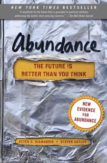 Abundance - The Future Is Better Than You Think