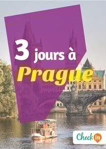 3 jours à Prague - Un guide touristique avec des cartes, des bons plans et les itinéraires indispensables