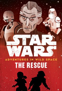 Star Wars Adventures in Wild Space: The Rescue - (Book 6)