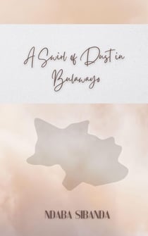 A Swirl of Dust in Bulawayo
