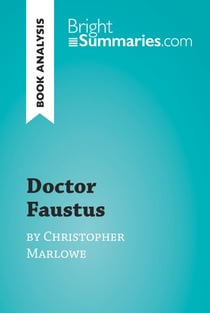 Doctor Faustus by Christopher Marlowe (Book Analysis) - Detailed Summary, Analysis and Reading Guide