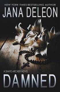 Damned - Shaye Archer Series, #7