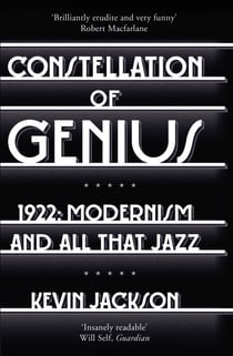 Constellation of Genius - 1922: Modernism and All That Jazz