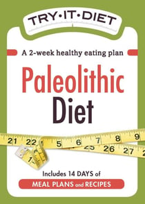 Try-It Diet - Paleolithic Diet - A two-week healthy eating plan