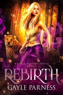 Rebirth - Rogues Shifter Series Book 1 - Rogues Shifter, #1
