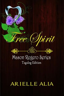 Free Spirit - Mason Regero Series Tagalog Edition, #1