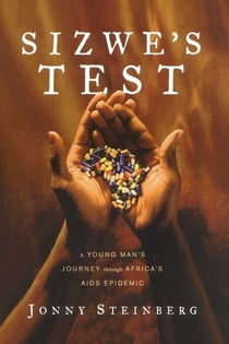 Sizwe's Test - A Young Man's Journey Through Africa's AIDS Epidemic