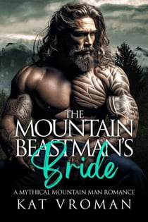 The Mountain Beastman's Bride - Mythical Mountain Men