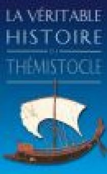La Véritable Histoire de Thémistocle