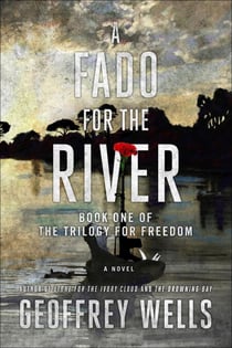 A Fado for the River - The Trilogy for Freedom, #1