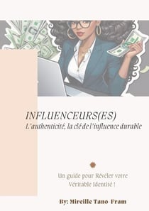 Influenceurs, l'authenticité, la clé de l'influence durable