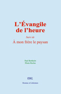 L’Évangile de l’heure - (Suivi de) À mon frère le paysan