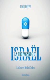 La propagande d'Israël - Préface de Michel Collon