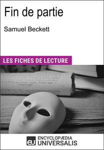 Fin de partie de Samuel Beckett - "Les Fiches de Lecture d'Universalis"