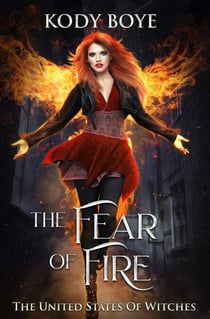 The Fear of Fire - The United States of Witches, #3