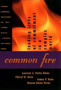 Common Fire - Leading Lives of Commitment in a Complex World