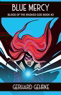 Blue Mercy - Blood of the Masked God, #2