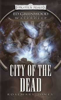 City of the Dead - Ed Greenwood Presents Waterdeep