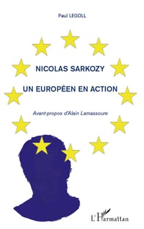 Nicolas Sarkozy - Un Européen en action