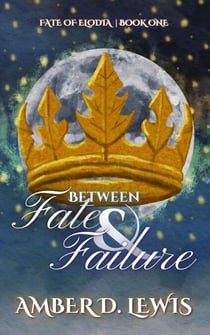 Between Fate & Failure - Fate of Elodia, #1