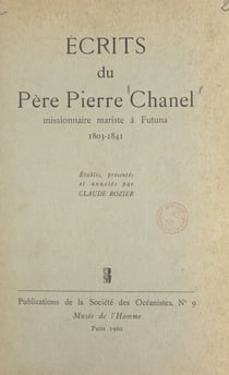 Écrits du Père Pierre Chanel - Missionnaire mariste à Futuna, 1803-1841