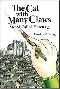 The Cat with Many Claws - Sword Called Kitten #2 - Sword Called Kitten, #2