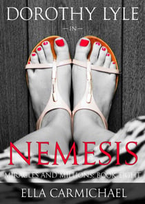 Dorothy Lyle In Nemesis - The Miracles and Millions Saga, #8