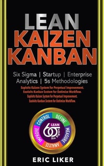Lean ? Kaizen ? Kanban: Six Sigma ?  Startup ?  Enterprise ?  Analytics ?  5s Methodologies. Exploits Kaizen System for Perpetual Improvement. Exploits Kanban System for Optimize Workflow.