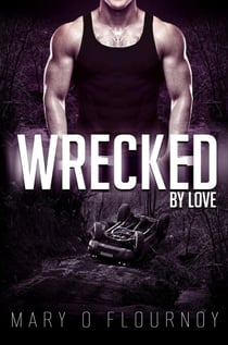 Wrecked By Love - By Love Series, #1