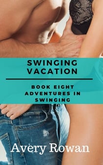 Swinging Vacation - Adventures in Swinging, #8